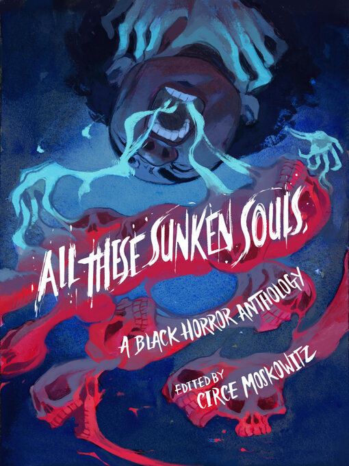 Title details for All These Sunken Souls by Circe Moskowitz - Available